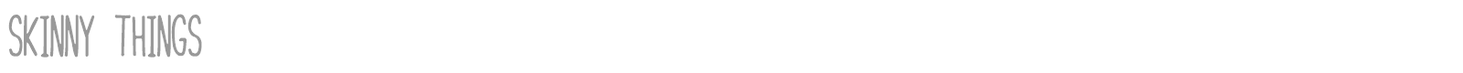 Skinny Things font preview
